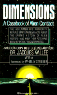 Dimensions: A Casebook of Alien Contact - Vallee, Jacques F, PH.D., and Strieber, Whitley (Foreword by)
