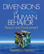 Dimensions of Human Behavior: Person and Environment - Hutchison, Elizabeth D, Dr.