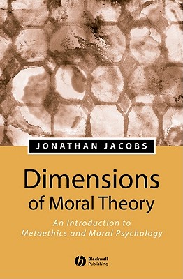 Dimensions of Moral Theory - Jacobs, Jonathan