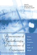 Dimensions of Psychotherapy, Dimensions of Experience: Time, Space, Number and State of Mind