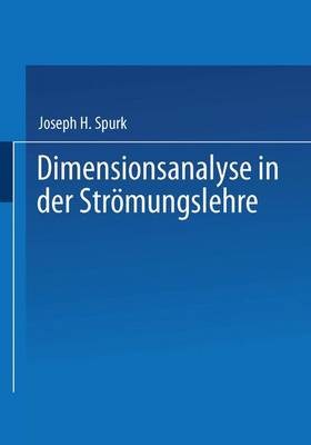 Dimensionsanalyse in Der Stromungslehre - Spurk, Joseph H