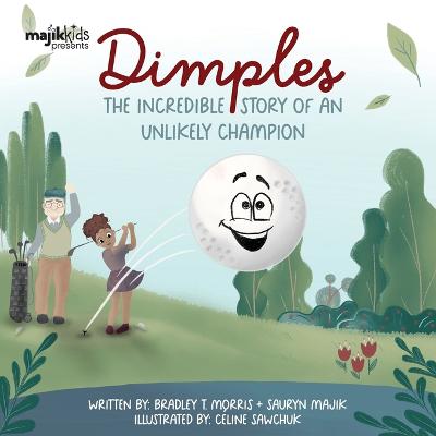 Dimples: The Incredible Story Of An Unlikely Champion - Morris, Bradley T