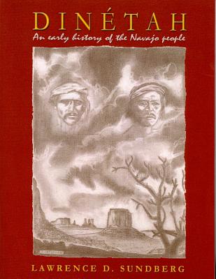 Dinetah: An Early History of the Navajo People - Sundberg, Lawrence D