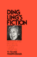 Ding Ling's Fiction: Ideology and Narrative in Modern Chinese Literature