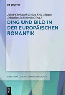 Ding Und Bild in Der Europ?ischen Romantik