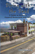 Dining with the Dead: A Guide to Arizona's Haunted Restaurants and Cafes