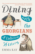 Dining with the Georgians: A Delicious History