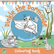 Dinkle the Dormouse: 25 delightful pages of colouring, drawing, dot-to-dots and mazes. Hours of fun for boys and girls age 5-8