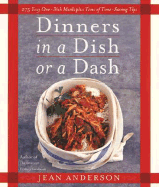 Dinners in a Dish or a Dash: 275 easy one-dish meals plus tons of time-saving tips - Anderson, Jean