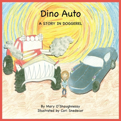 Dino Auto: a story in doggerel - O'Shaughnessy, Mary, and Snedecor, Cori