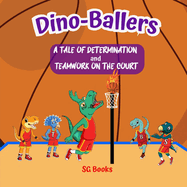 Dino-Ballers: A Tale of Determination and Teamwork on the Court