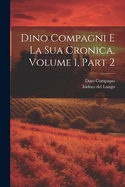 Dino Compagni E La Sua Cronica, Volume 1, Part 2