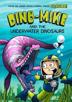 Dino-Mike and the Underwater Dinosaurs - Aureliani, Franco