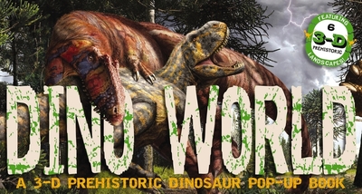 Dino World: A 3-D Prehistoric Dinosaur Pop-Up - Thomas Nelson