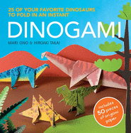 Dinogami: 25 of Your Favourite Dinosaurs to Fold in an Instant