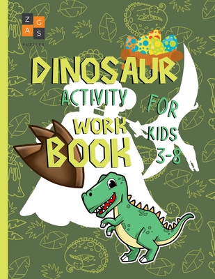 Dinosaur activity workbook for kids 3-8: amazing dinosaur gift for a 3 year old and up boy and girl - Puzzles, Zags
