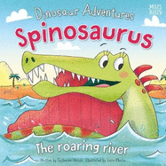 Dinosaur Adventures: Spinosaurus - The roaring river