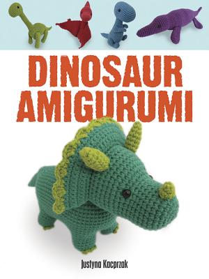 Dinosaur Amigurumi - Kacprzak, Justyna