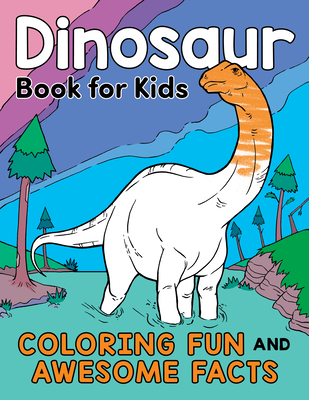 Dinosaur Book for Kids: Coloring Fun and Awesome Facts - Henries-Meisner, Katie