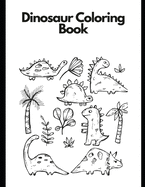 Dinosaur Coloring Book: Dinosaur Kids Coloring Book, activity book, kids all ages