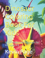 Dinosaur Coloring Book For Kids: 30+ Dinosaur coloring pages for kids ages 4-8