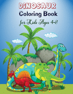 Dinosaur Coloring Book for Kids: Fantastic Dinosaur Coloring Book Great Gift for Boys, Girls Kids Ages 4-8