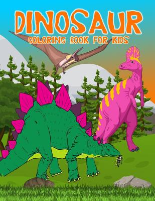Dinosaur Coloring Book For Kids: Fun And Creative Dinosaur Coloring Designs For Kids Ages 6 and Above - Quinn, Dave
