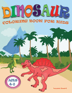 Dinosaur Coloring Book for Kids: Great Gift for Boys & Girls Ages 4-8, with Cute Epic Prehistoric Animals scenes and cool graphics.