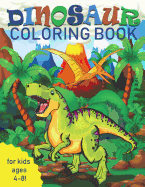 Dinosaur Coloring Book for Kids: Great Gift for Boys & Girls, Ages 4-8