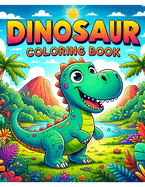 Dinosaur Coloring Book: Kid-Friendly Designs and Playful Illustrations Bring the Magic of Dinosaurs to Life, Offering Hours of Creative Entertainment and Learning for Young Paleontologists