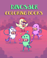 Dinosaur Coloring Books: Giant Images Coloring Book for Variety of Dinosaur. Let's Have Fun and Relaxation.