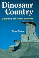 Dinosaur Country: Unearthing the Alberta Badlands