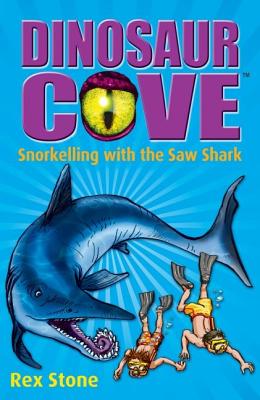 Dinosaur Cove: Snorkelling with the Saw Shark - Stone, Rex