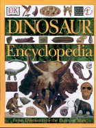 Dinosaur Encyclopedia: From Dinosaurs to the Dawn of Man - Lambert, David, and Naish, Darren, Dr., BSc, MPhil, and Wyse, Liz