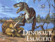 Dinosaur Imagery: The Lanzendorf Collection - Lanzendorf, John J