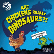Dinosaur Science: Are Chickens Really Dinosaurs?!