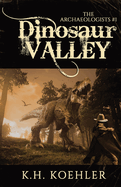 Dinosaur Valley: The Archaeologists #1