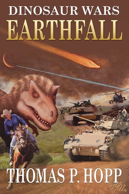 Dinosaur Wars: Earthfall - Hopp, Thomas P