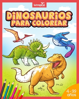 Dinosaurios para colorear: Mi gran libro de dinosaurios para colorear. Imgenes nicas e interesantes datos de los dinosaurios ms famosos. Para nios desde los 4 aos. Ideal para aprender y colorear. - Ludwig, David, and L?pez, Maria Victoria