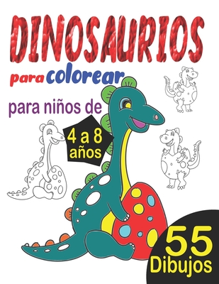 Dinosaurios para colorear para ni±os de 4 a 8 a±os: Libro para colorear ...