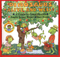 Dinosaurs Alive and Well!: A Guide to Good Health