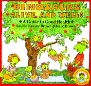 Dinosaurs Alive and Well! a Guide to Good Health