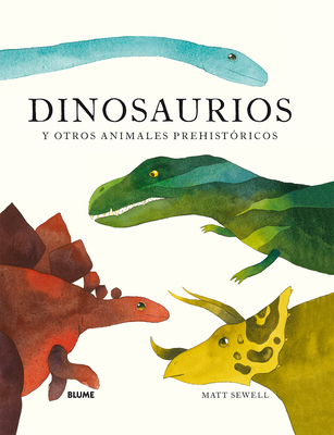 Dinosaurs: And Other Prehistoric Creatures - Sewell, Matt