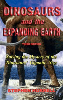 Dinosaurs and the Expanding Earth - Hurrell, Stephen William