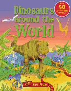 Dinosaurs Around the World Lift the Flap