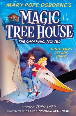 Dinosaurs Before Dark Graphic Novel - Osborne, Mary Pope, and Laird, Jenny (Adapted by)