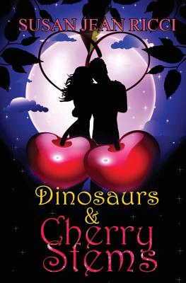 Dinosaurs & Cherry Stems - Ricci, Susan Jean