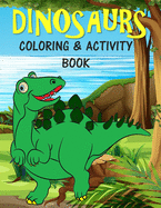Dinosaurs Coloring & Activity Book: For Kids Fun Learning Activities for 4-8 year old boys and girls