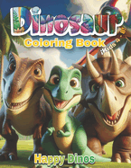 Dinosaurs Coloring Book: Happy Dino - Great GIft for kids 4 to 8