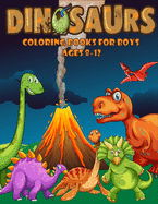 Dinosaurs Coloring Books For Boys Age 8-12: dinosaur coloring books for boys ages 8-12, dinosaur coloring book for kids, dinosaur color by numbers coloring book for kids ages 4-8, dinosaur color by number for kids, 54